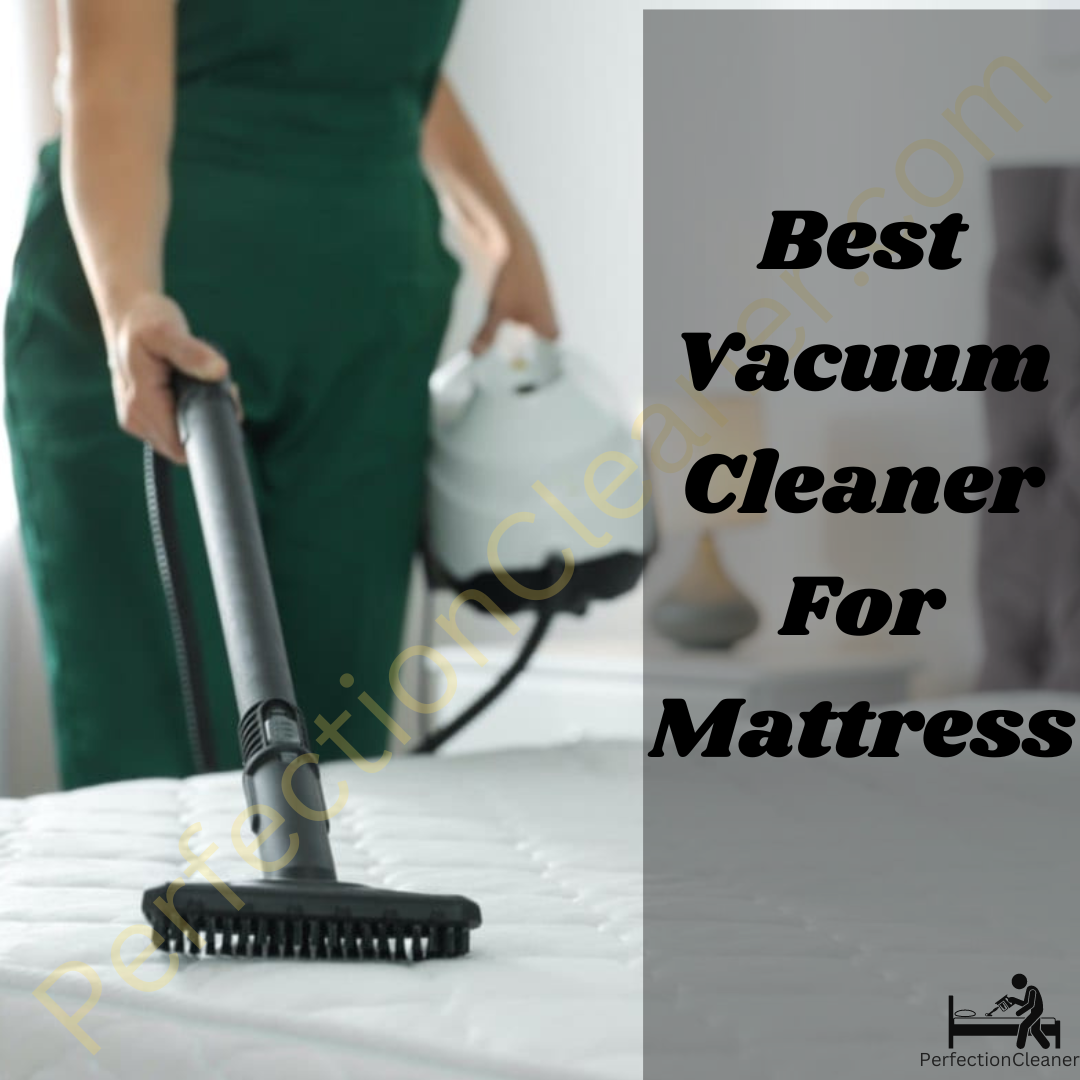 best vacuum cleaner for mattress
