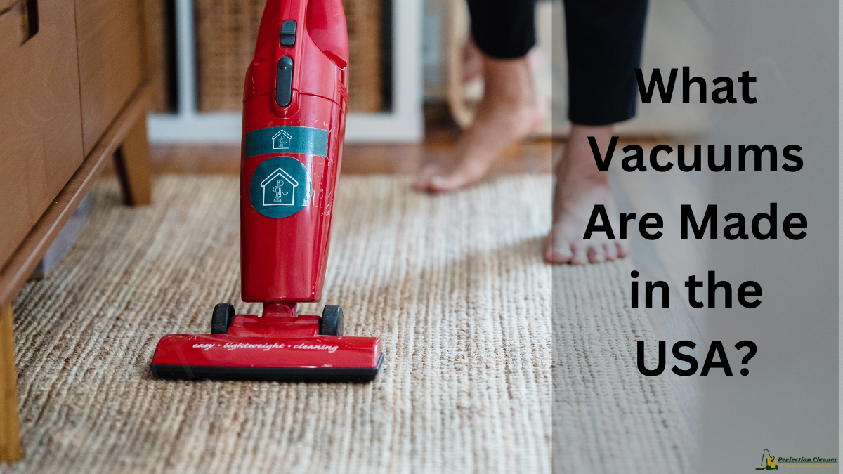 What Vacuums Are Made in the USA?