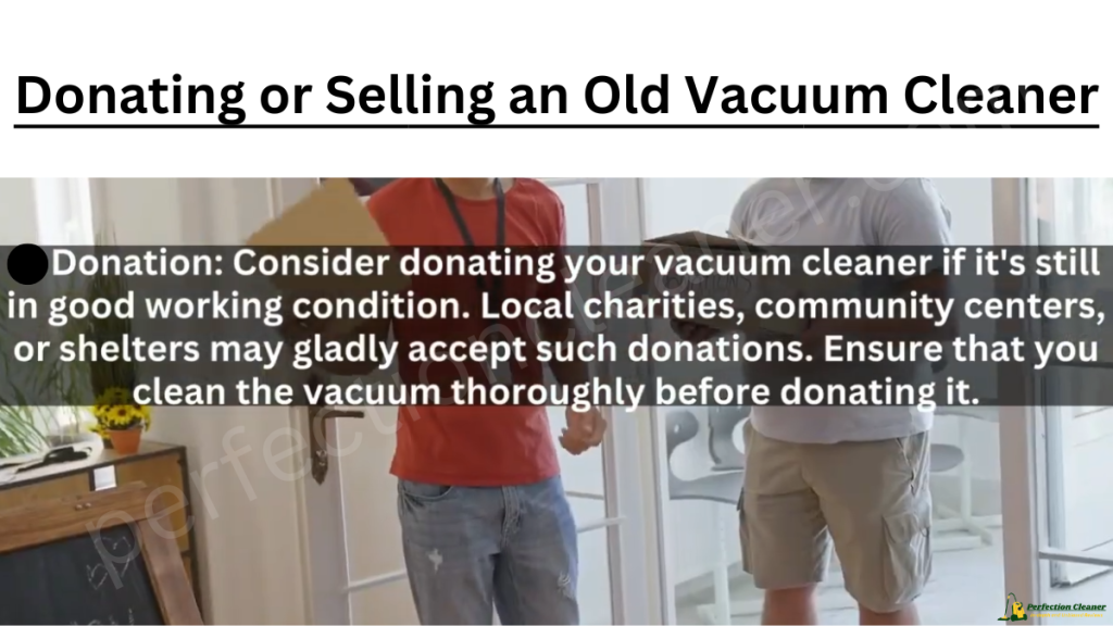 How to Dispose of Vacuum Cleaner Easily and Efficiently? 2 Donating or Selling an Old Vacuum Cleaner