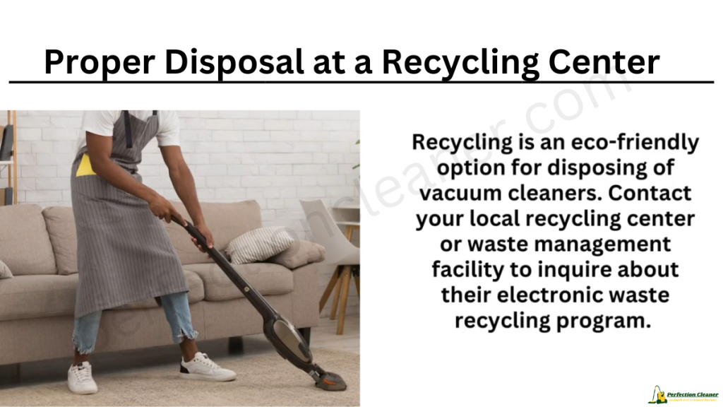 How to Dispose of Vacuum Cleaner Easily and Efficiently? 4 Proper Disposal at a Recycling Center