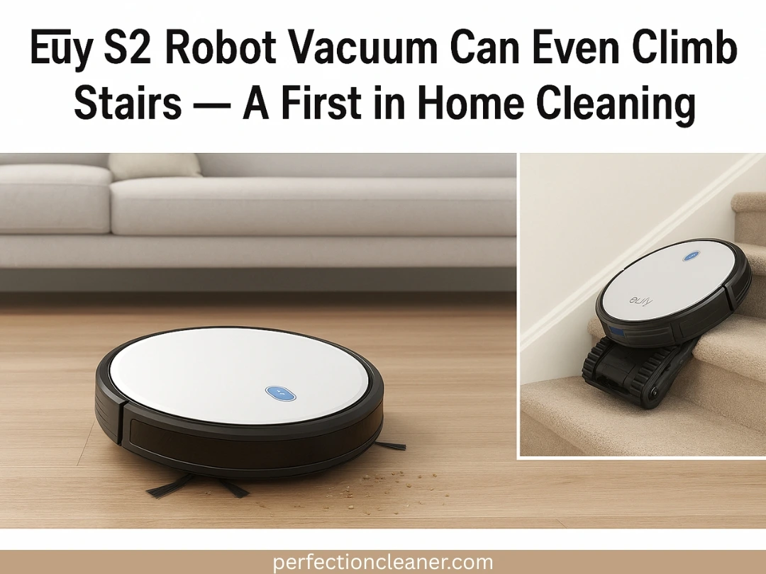 Eufy S2 Review: The Stair-Climbing Robot Vacuum That Redefines Cleaning 1 Eufy S2 Review: The Stair-Climbing Robot Vacuum That Redefines Cleaning